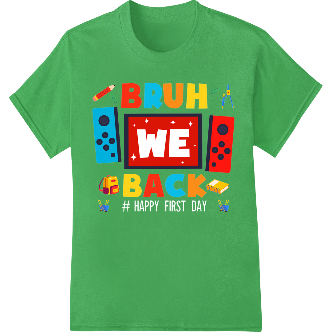 Bold 'BRUH WE BACK' DTF Print for Back-to-School Swagger on green shirt - SUPERDTF-DTF Prints-DTF Transfers-Custom DTF Prints