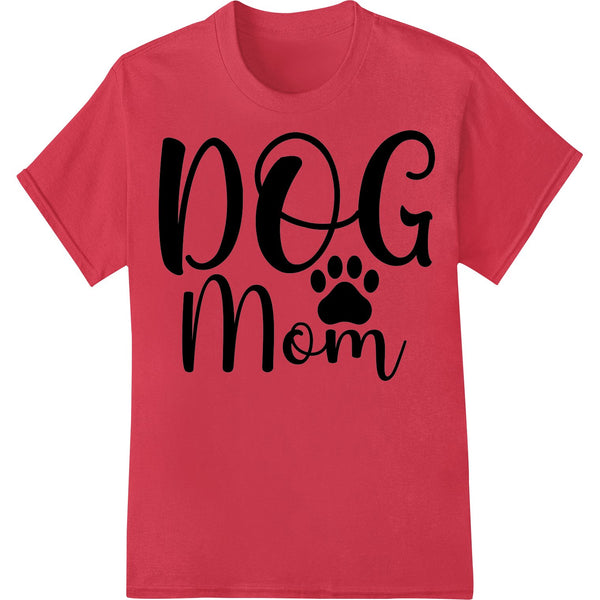 A pink heat transfer design featuring the text 'DOG Mom' in a stylish font with a paw print accent, perfect for dog lovers.