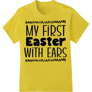 Adorable 'MY FIRST Easter WITH EARS' baby design for DTF - SUPERDTF - DTF Prints - DTF Transfers - Custom DTF Prints