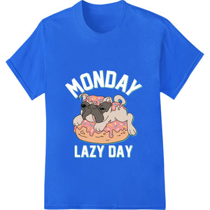 Adorable Pups Embrace Monday Lazy Day Vibes - SUPERDTF - DTF Prints - DTF Transfers - Custom DTF Prints