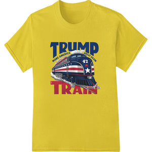 All Aboard the Trump Train: Ride to a Greater America - SUPERDTF - DTF Prints - DTF Transfers - Custom DTF Prints