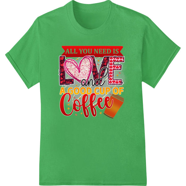 Cute Valentine's Day design featuring a coffee mug and the words 'All You Need is Love & Coffee' in cursive text.