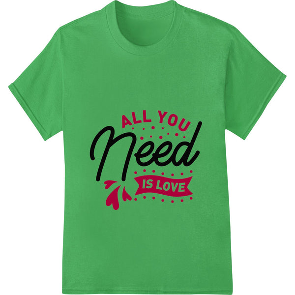 Retro-style 'All You Need is Love' design artwork for direct-to-film heat transfer printing on t-shirts and apparel