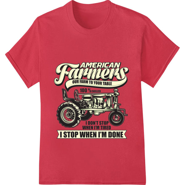 Bold typographic design with 'American Farmers: Skilled & Tireless' text, showcasing pride in American agriculture