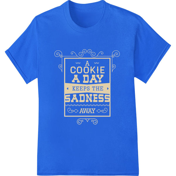 Cute heat transfer design with cookies and text 'Bake Away the Blues: Cookies Keep Sadness at Bay'