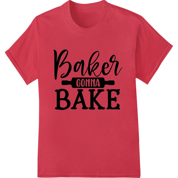 Bold red 'Baker Gonna Bake' heat transfer design featuring an oven mitt graphic, perfect for custom DTF printed apparel.