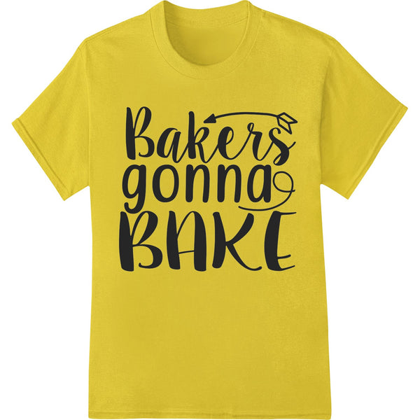 Playful typography design with the phrase 'Bakers Gonna Bake' in various fonts and colors, suitable for heat transfer on...