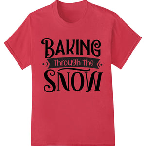 Baking through the Snow: Festive Holiday Design - SUPERDTF - DTF Prints - DTF Transfers - Custom DTF Prints