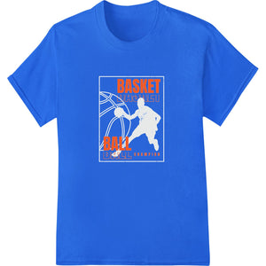 Basketball Champion DTF Print Heat Transfer | Super DTF - SUPERDTF - DTF Prints - DTF Transfers - Custom DTF Prints