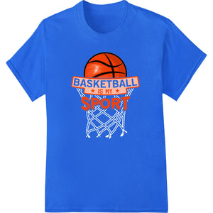 Basketball is My Sport - Vibrant DTF Heat Transfer - SUPERDTF - DTF Prints - DTF Transfers - Custom DTF Prints