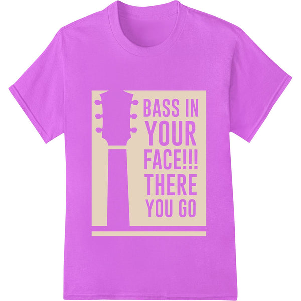 Bold and humorous 'Bass in Your Face' music-themed graphic design printed with DTF process for heat transfer on t-shirts