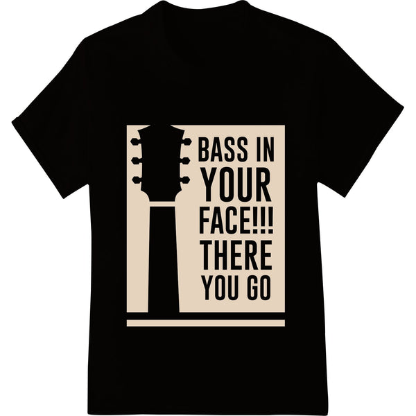 Edgy typographic design with 'Bass in Your Face!!!' text and splattered background, ideal for DTF heat transfer printing