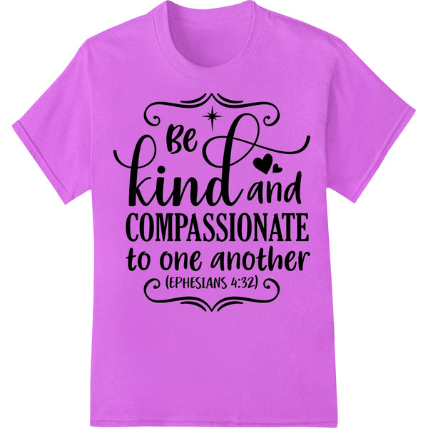 Be Kind & Compassionate Heat Transfer Christian Design - SUPERDTF - DTF Prints - DTF Transfers - Custom DTF Prints