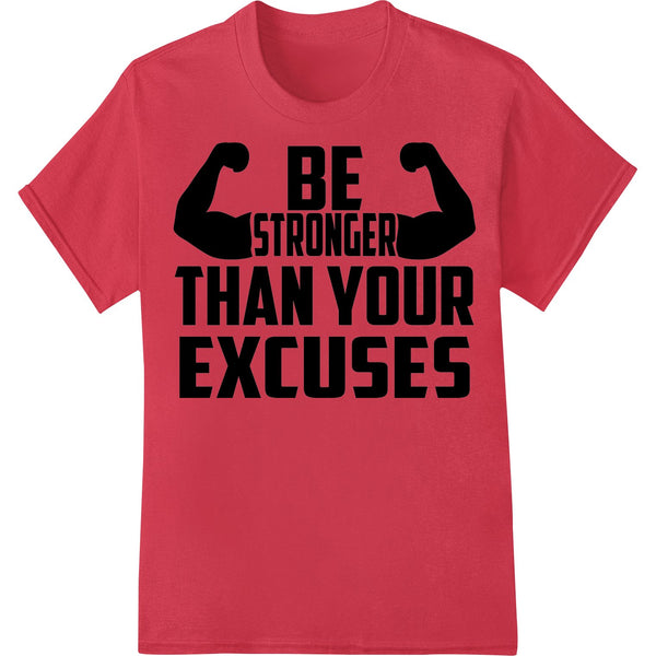 Motivational text design that says 'Be Stronger Than Excuses' with a fist graphic, for DTF heat transfer printing