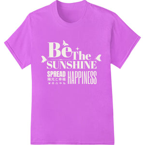 Be the Sunshine - Inspirational Quote DTF Print Transfer - SUPERDTF - DTF Prints - DTF Transfers - Custom DTF Prints