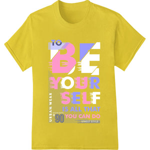 Be True To You - Vivid Typography Print Heat Transfer - SUPERDTF - DTF Prints - DTF Transfers - Custom DTF Prints