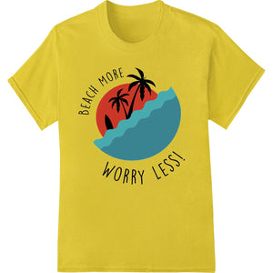 Beach More, Worry Less - Tropical Summer DTF Print Design - SUPERDTF - DTF Prints - DTF Transfers - Custom DTF Prints