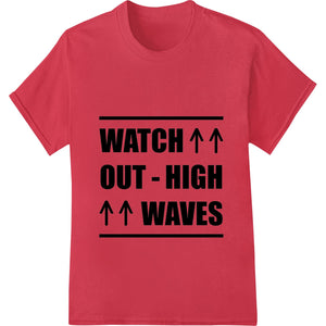 Beach Safety Warning: High Waves Heat Transfer Design - SUPERDTF - DTF Prints - DTF Transfers - Custom DTF Prints