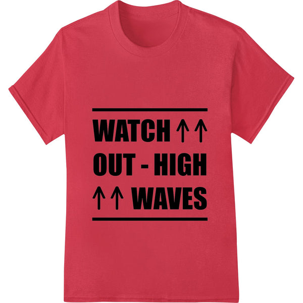 Beach safety warning heat transfer design featuring high waves and sun with text 'Caution: High Waves'