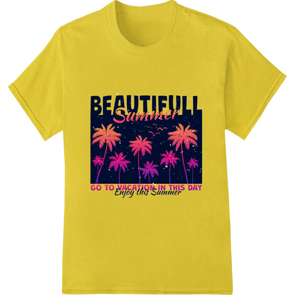 'BEAUTIFULL Summer' Tropical Heat Transfer Print - SUPERDTF - DTF Prints - DTF Transfers - Custom DTF Prints