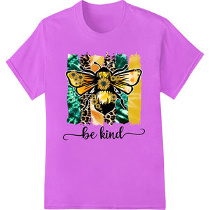 Bee Kind: Inspiring Kindness Through Nature's Beauty - SUPERDTF - DTF Prints - DTF Transfers - Custom DTF Prints