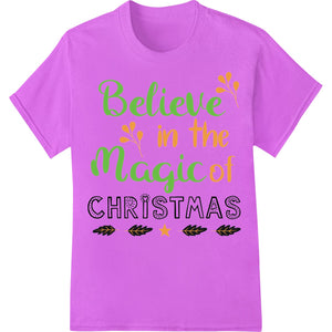 Believe in the Magic of Christmas - Festive DTF Design - SUPERDTF - DTF Prints - DTF Transfers - Custom DTF Prints