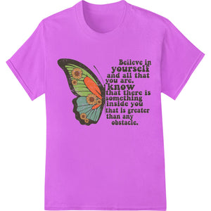 Believe in Yourself Butterfly Inspirational DTF Transfer - SUPERDTF - DTF Prints - DTF Transfers - Custom DTF Prints