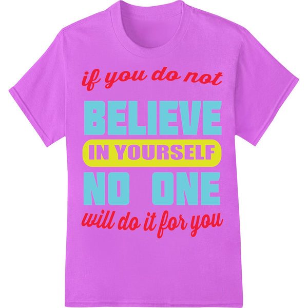 Teal and yellow motivational 'Believe in Yourself' heat transfer vinyl design for custom t-shirt printing and apparel...