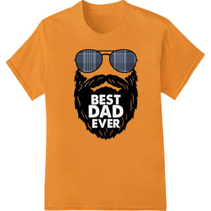 BEST DAD EVER: Hipster Father's Day Heat Transfer Design - SUPERDTF - DTF Prints - DTF Transfers - Custom DTF Prints