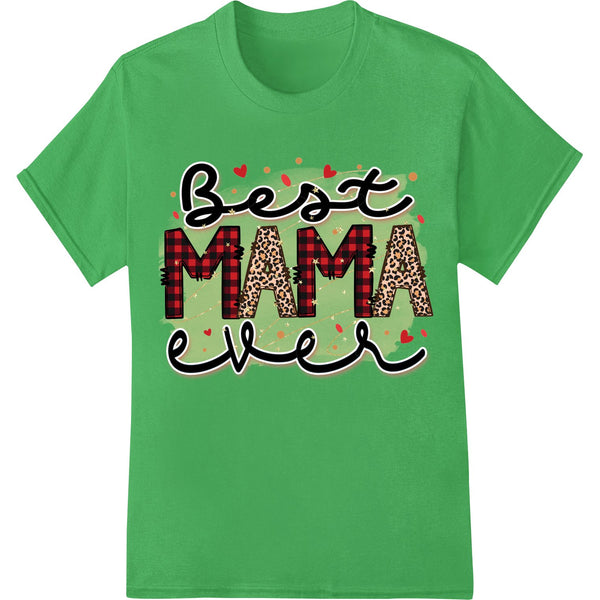 Leopard print background with 'Best Mama Ever' text in script font, a trendy DTF (Direct to Film) transfer design for...