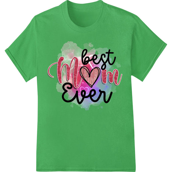 A colorful DTF print design with the words 'Best Mom Ever' surrounded by floral illustrations, perfect for Mother's Day...