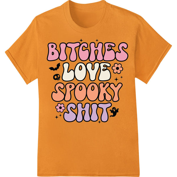 Bitches Love Spooky Shit Halloween DTF Print Heat Transfer - SUPERDTF - DTF Prints - DTF Transfers - Custom DTF Prints