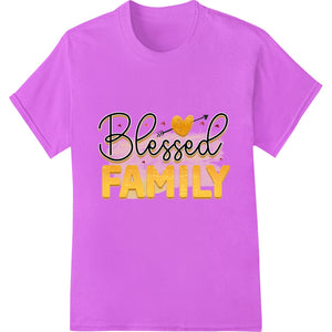 Blessed Family: Celebrate Love & Unity with Custom Gear - SUPERDTF - DTF Prints - DTF Transfers - Custom DTF Prints