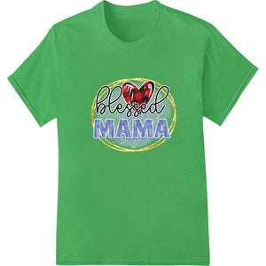 Blessed Mama: Celebrate Motherhood with Heartfelt DTF Print - SUPERDTF - DTF Prints - DTF Transfers - Custom DTF Prints