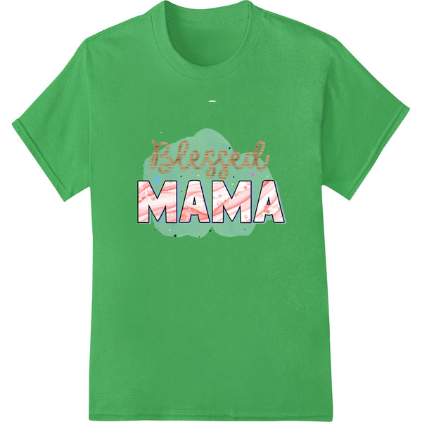 Blessed Mama: Celebrate Motherhood with Super DTF Transfers - SUPERDTF - DTF Prints - DTF Transfers - Custom DTF Prints