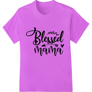 Blessed Mama - Elegant Mother's Day DTF Print Heat Transfer - SUPERDTF - DTF Prints - DTF Transfers - Custom DTF Prints