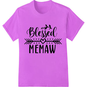 Blessed Memaw: Celebrate Your Beloved Grandmother - SUPERDTF - DTF Prints - DTF Transfers - Custom DTF Prints