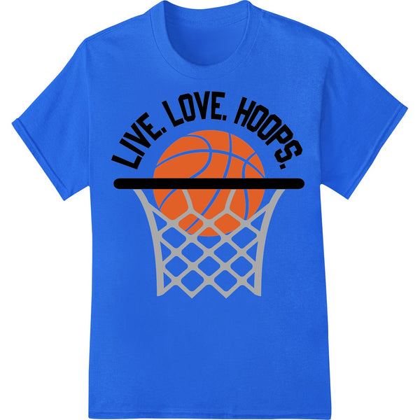 Bold black and white basketball graphic with the text 'LIVE. LOVE. HOOPS.' for DTF printing on custom apparel