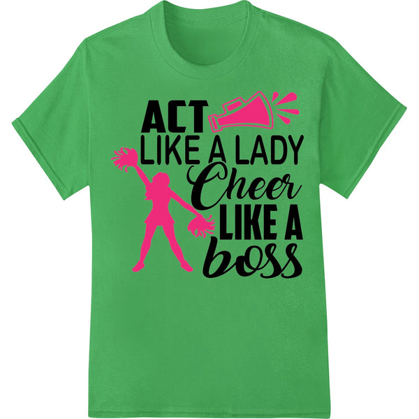 DTF print design with the text 'Act Like A Lady, Cheer Like A Boss' in a bold and colorful style for cheerleader apparel