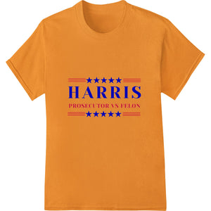 Bold HARRIS PROSECUTOR VS FELON Political Heat Transfer - SUPERDTF - DTF Prints - DTF Transfers - Custom DTF Prints