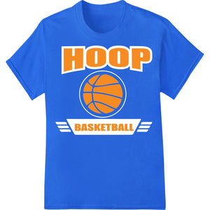 Bold 'HOOP BASKETBALL' DTF Print Heat Transfer Design - SUPERDTF - DTF Prints - DTF Transfers - Custom DTF Prints