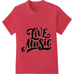 Bold LIVE MUSIC Graphic Heat Transfer for Musicians - SUPERDTF - DTF Prints - DTF Transfers - Custom DTF Prints