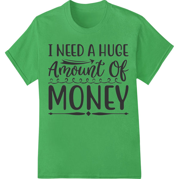 Bold money motivation typography design printed as a DTF (Direct to Film) heat transfer for custom apparel printing