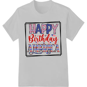 Bold Patriotic Happy Birthday America - DTF Print Design - SUPERDTF - DTF Prints - DTF Transfers - Custom DTF Prints