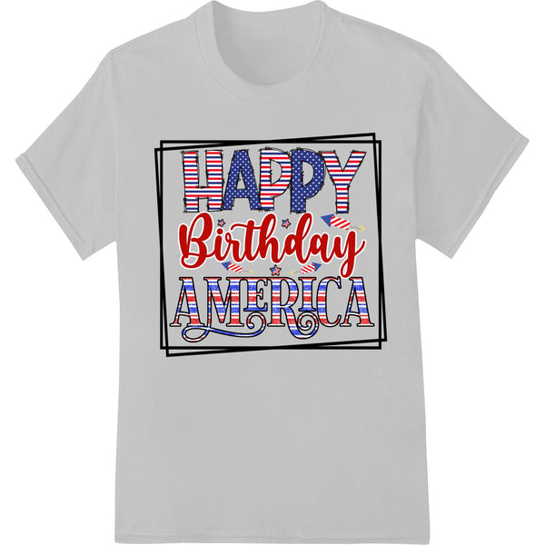 Bold red, white and blue patriotic DTF print design with stars and text 'Happy Birthday America' for custom apparel