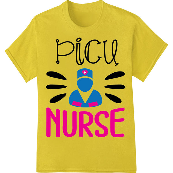 Bold text design with 'PICU Nurse' in large letters and medical icons, printed using DTF or direct to film transfer process