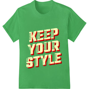 Bold Red 'KEEP YOUR STYLE' Typography Heat Transfer - SUPERDTF - DTF Prints - DTF Transfers - Custom DTF Prints