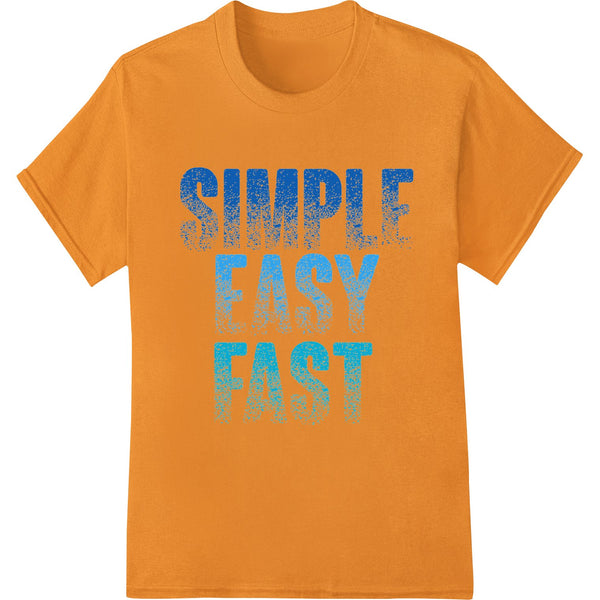 Bold black text design on a white background that reads 'SIMPLE EASY FAST' for direct-to-film heat transfer printing