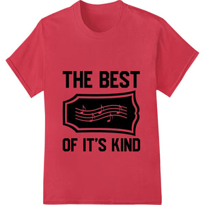 Bold 'The Best of It's Kind' Music Note Heat Transfer - SUPERDTF - DTF Prints - DTF Transfers - Custom DTF Prints