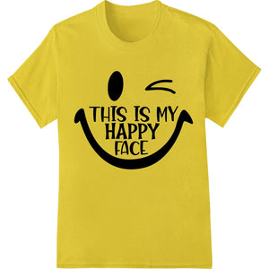 Bold 'This Is My Happy Face' Minimalist Smiley DTF Transfer - SUPERDTF - DTF Prints - DTF Transfers - Custom DTF Prints